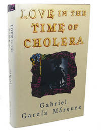 LOVE IN THE TIME OF CHOLERA by Gabriel Garcia Marquez - 1988