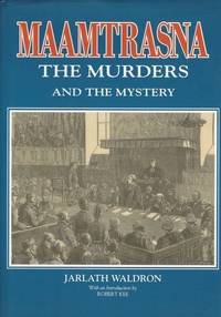 Maamtrasna - The Murders and the Mystery. by Waldron, Jarlath / Kee, Robert - 1992