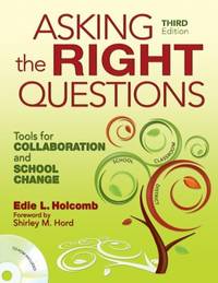 Asking the Right Questions: Tools for Collaboration and School Change