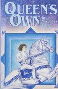 Queen's Own: Arrows of the Queen ; Arrow's Flight ; Arrow's Fall (Heralds of Valdemar)