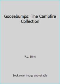 Goosebumps: The Campfire Collection by R.L. Stine - Hardcover - 2003 - from ThriftBooks (SKU: G0760747199I4N01)