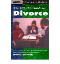 THE WHICH? GUIDE TO DIVORCE. by Helen Garlick - 1996