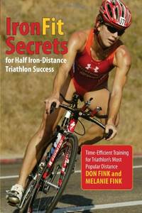 Ironfit Secrets for Half Iron-Distance Triathlon Success: Time-Efficient Training for Triathlon's Most Popular Distance