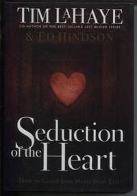 Seduction of the Heart: How to Guard and Keep Your Heart from Evil