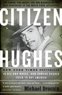 image of Citizen Hughes : The Power, the Money and the Madness