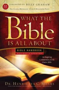 What the Bible Is All About : Bible Handbooks - an Inspired Commentary on the Entire Bible