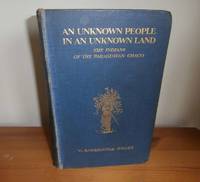 AN UNKNOWN PEOPLE IN A UNKNOWN LAND by Barbrooke W - 1st Edition - 1911 - from Kelleher Rare Books (SKU: 015127)