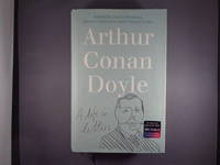 Arthur Conan Doyle A Life in Letters