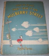 And To Think That I Saw It On Mulberry Street by Dr. Seuss - 1937