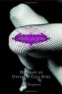 Belle de Jour : Diary of an Unlikely Call Girl