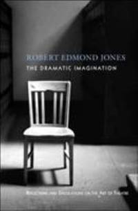 The Dramatic Imagination: Reflections and Speculations on the Art of the Theatre, Reissue