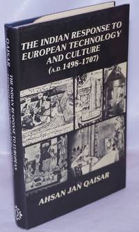 image of The Indian Response to European Technology and Culture (A.D. 1498-1707)
