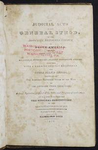 The Judicial Acts of the General Synod, of the Associate Reformed Church of North America, Emitted, from Time to Time, as Occasional Testimonies Against Prevailing Errors, Together with a Warning Against Hopkinsian and Other Allied Errors, addressed by the Associate Reformed Synod of the West to the Churches Under Their Care; with A Short Narrative Prefixed of the State and Progress of such Errors. To All Which is Prefixed the Original Constitution of the Associate Reformed Church