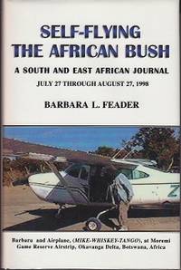 image of Self-Flying the African Bush - A South and East African Journal / INSCRIBED & SIGNED BY THE AUTHOR