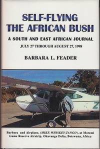 Self-Flying the African Bush - A South and East African Journal  / INSCRIBED & SIGNED BY THE...