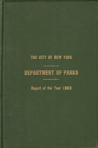 THE CITY OF NEW YORK, DEPARTMENT OF PARKS: REPORT FOR THE YEAR 1903.