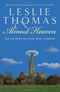Almost Heaven: True and Almost True Tales About a Cathedral