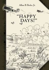 Happy Days! : A Humorous Narrative in Drawings of the Progress of American Arms 1917-1919