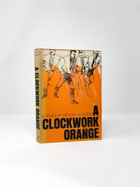 A Clockwork Orange by Anthony Burgess - 1963