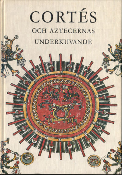 CORTÉS OCH AZTECERNAS UNDERKUVANDE.