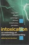 INTOXICATION: An Anthology of Stimulant-Based Writing