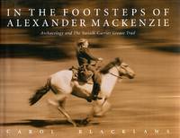 image of In the Footsteps of Alexander Mackenzie: Archaeology and the Nuxalk-Carrier Grease Trail