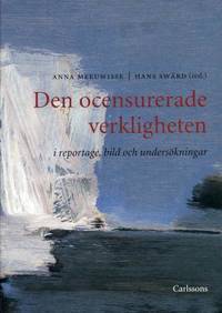 Den ocensurerade verkligheten i reportage, bild…