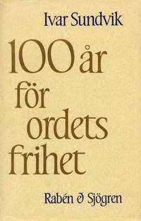100 år för ordets frihet. Publicister i…