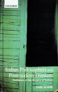 Indian Philosophers and Postmodern Thinkers: Dialogues on the Margins of Culture