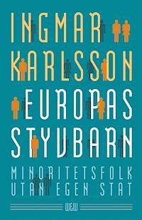 Europas styvbarn. Minoritetsfolk utan egen stat.