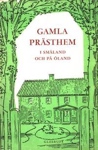 Gamla prästhem i Småland och på Öland. Ny samling…