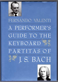 A Performer&#039;s Guide to the Keyboard Partitas of J.S. Bach by Valenti, Mr. Fernando - 1990-09-10