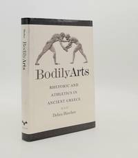 BODILY ARTS Rhetoric and Athletics in Ancient Greece