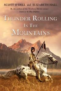 Thunder Rolling in the Mountains by Scott O'Dell - 2010