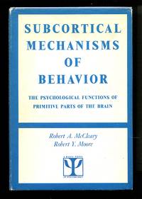 image of Subcortical Mechanisms of Behavior: The Psychological Functions of Primitive Parts of the Brain