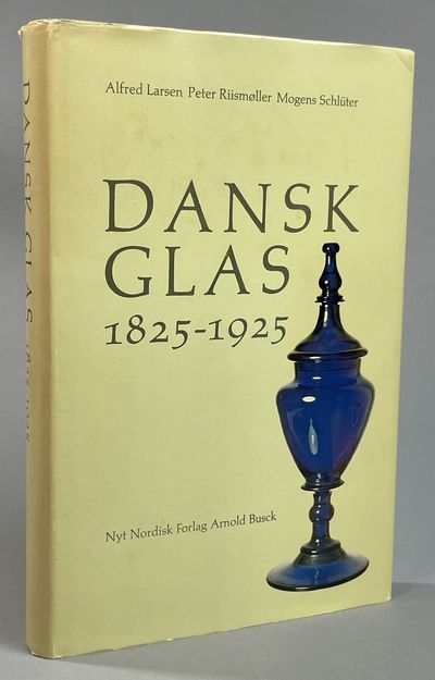 Dansk glas 1825-1925. Bearbejdet af Mogens…
