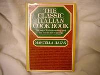 image of The Classic Italian Cook Book: The Art of Italian Cooking and the Italian Art of Eating