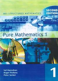 MEI Pure Mathematics 1 2ED: Bk. 1 (MEI Structured Mathematics (A+AS Level))