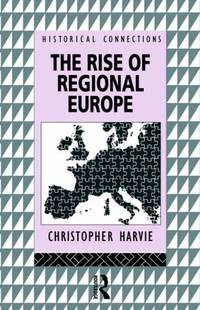 The Rise of Regional Europe (Historical Connections)