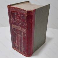 Mrs Beeton's Book of Household Management : A Guide to Cookery in All Branches. New Edition Revised Enlarged Brought Up to Date and Fully Illustrated.