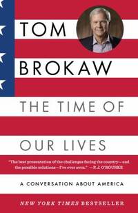 The Time Of Our Lives by Tom Brokaw - 2011