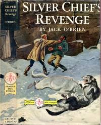 Silver Chief's Revenge   (Famous Dog Stories Series)