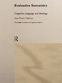 Evaluative Semantics: Cognition, Language and Ideology