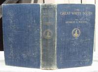 The Great White South: Being An Account Of Experiences With Captain Scott's South Pole Expedition And Of The Nature Life Of The Antarctic