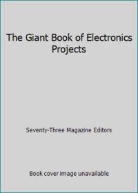 The Giant Book of Electronics Projects