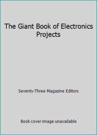 The Giant Book of Electronics Projects