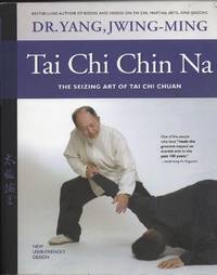 Tai Chi Chin Na: The Seizing Art of Tai Chi Chuan