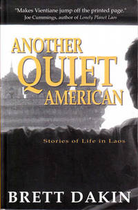 Another Quiet America: Stories of Life in Laos