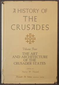image of A HISTORY OF THE CRUSADES, Volume IV: The Art and Architecture of the Crusader States