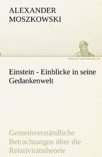 Einstein - Einblicke in seine Gedankenwelt